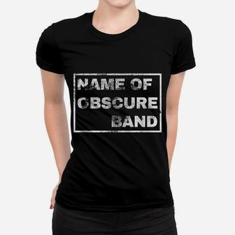 Name Of Obscure Band T-Shirt Women T-shirt | Crazezy DE