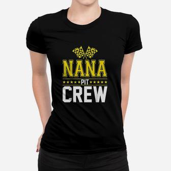 Nana Pit Crew Hosting Car Race Birthday Party Women T-shirt | Crazezy