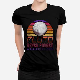 Never Forget Pluto Science Fiction Day Great Cool Gift Women T-shirt | Crazezy
