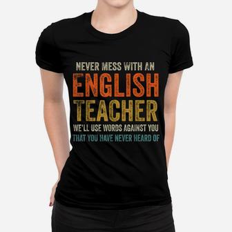 Never Mess With An English Teacher Funny Grammar Teacher Women T-shirt | Crazezy AU