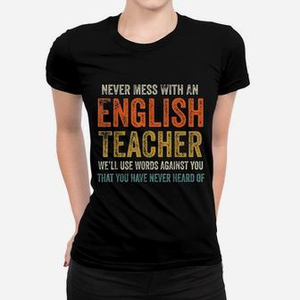 Never Mess With An English Teacher Women T-shirt | Crazezy UK