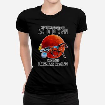 Never Underestimate An Old Man Who Loves Harness Racing Women T-shirt - Monsterry UK