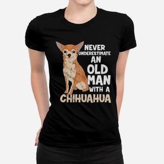Never Underestimate An Old Man With A Chihuahua Women T-shirt - Monsterry UK