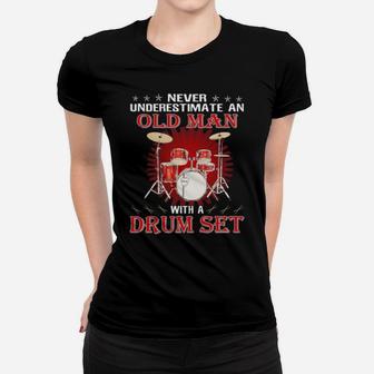 Never Underestimate An Old Man With A Drum Set Women T-shirt - Monsterry AU