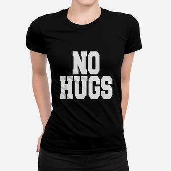 No Hugs Large Text Dont Touch Me Introvert Women T-shirt | Crazezy