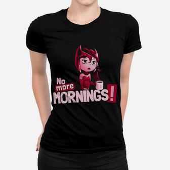No More Mornings Women T-shirt - Monsterry AU