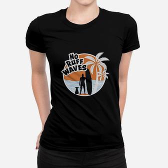 No Ruff Waves Dog Beach Women T-shirt | Crazezy UK
