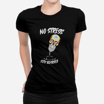No Stress Stay Bearded Women T-shirt - Monsterry