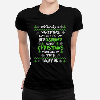 Nobody's Walking Out On This Fun Old Fashioned Ugly Xmas Sweatshirt Women T-shirt | Crazezy UK