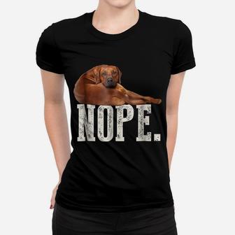 Nope Lazy Rhodesian Ridgeback Dog Lover Gift Tee Women T-shirt | Crazezy AU
