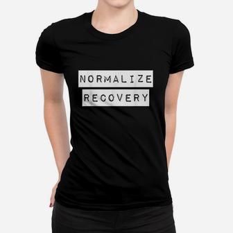Normalize Recovery Women T-shirt | Crazezy