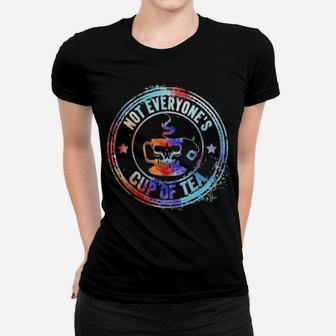 Not Everyon's Cup Of Tea Women T-shirt - Monsterry AU
