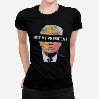 Not My President Simple Design Women T-shirt - Monsterry AU