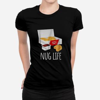 Nug Life Chicken Nuggets Women T-shirt | Crazezy