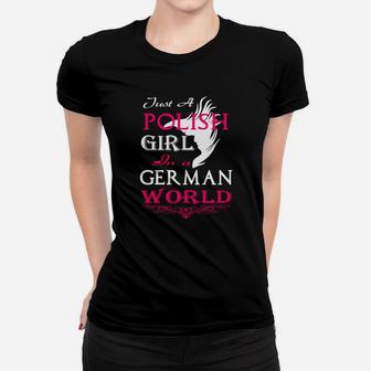 Nur Ein Polnisches Mädchen In Einer Deutschen Welt- Frauen T-Shirt - Seseable