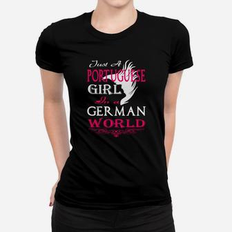 Nur Ein Portugiesisches Mädchen In Einer Deutschen Welt- Frauen T-Shirt - Seseable