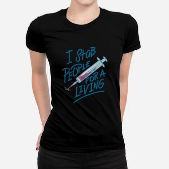 Nurse I Stab People For A Living Women T-shirt | Crazezy
