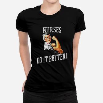 Nurses Do It Better Women T-shirt | Crazezy UK