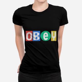 Obey Text In 4 Colors - Black Women T-shirt | Crazezy CA