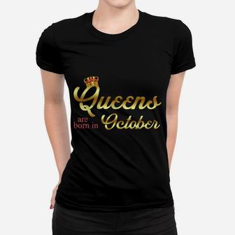 October Birthday For Women Queens Are Born In October Women T-shirt | Crazezy