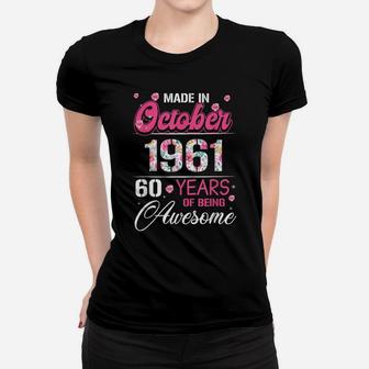 October Girls 1961 Birthday Gift 60 Years Old Made In 1961 Women T-shirt | Crazezy