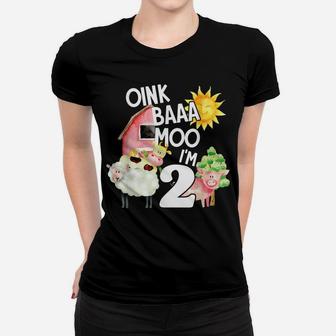 Oink Baa Moo I'm 2 Farm 2 Yrs Old Birthday Farm Animal Gift Women T-shirt | Crazezy UK