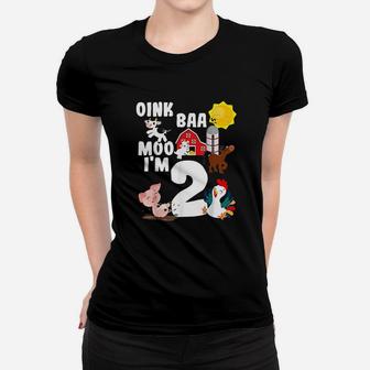 Oink Baa Moo Im 2 Farm Animals Theme Birthday 2 Yrs Old Women T-shirt | Crazezy AU