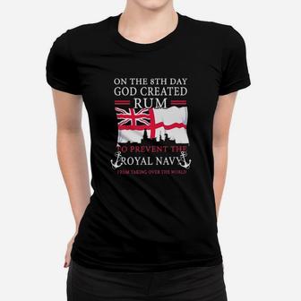 On The 8Th Day God Created Rum To Prevent The Royal Navy From Taking Over The World Women T-shirt - Monsterry UK