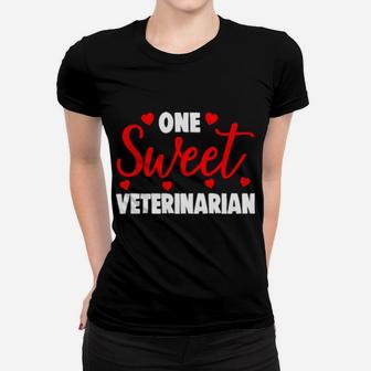 One Sweet Veterinarian S Valentines Day Women T-shirt - Monsterry DE