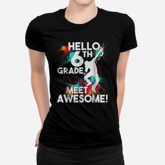 Paint Hello Sixth Grade Meet Awesome Shirt Women T-shirt | Crazezy CA