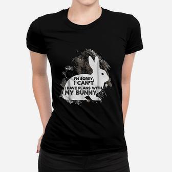 Painted Bunny I Have Plans With My Bunny Women T-shirt | Crazezy UK