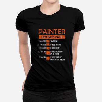 Painter Hourly Rate Funny For Men Labor Rates Handyman Women T-shirt | Crazezy