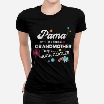Pama Just Like Grandma Except Much Cooler Women T-shirt | Crazezy AU