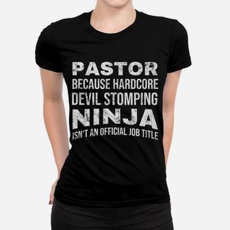 Pastor Because Devil Stomping Ninja Isn't A Job Title Funny Women T-shirt | Crazezy UK