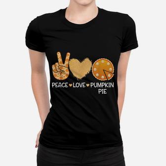 Peace Love Pumpkin Pie Men Women Kids Funny Thanksgiving Women T-shirt | Crazezy CA