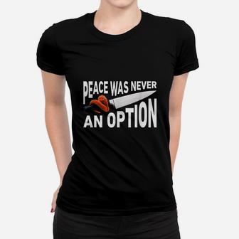 Peace Was Never An Option Meme Chef Worm On A String Women T-shirt | Crazezy