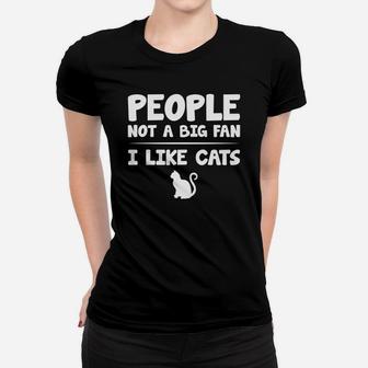 People Not A Big Fan I Like Cats Women T-shirt - Thegiftio UK