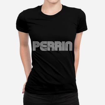 Perrin Name Retro 60S 70S 80S Vintage Family Funny Women T-shirt | Crazezy
