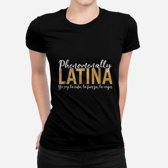 Phenomenally Latina Women T-shirt | Crazezy