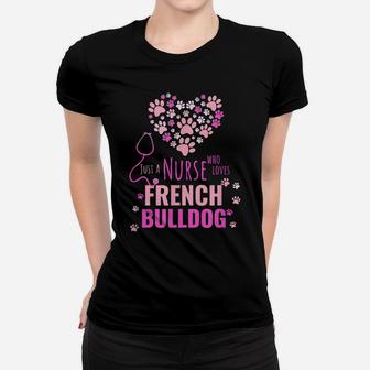 Pink Just A Nurse Who Loves French Bulldog Pet Lover Girl Women T-shirt | Crazezy UK