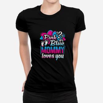 Pink Or Blue Mommy Loves You Women T-shirt | Crazezy