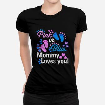 Pink Or Blue Mommy Loves You Women T-shirt | Crazezy