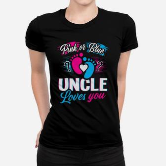 Pink Or Blue Uncle Loves You Baby Gender Reveal Party Gift Women T-shirt | Crazezy CA
