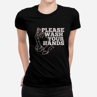Please Wash Your Hands Women T-shirt | Crazezy UK