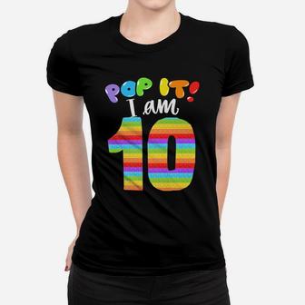 Pop It I Am 10 Years Old 10Th Cool Birthday Party Fidget Women T-shirt | Crazezy DE