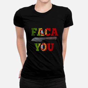 Portuguese Faca You Women T-shirt - Thegiftio UK