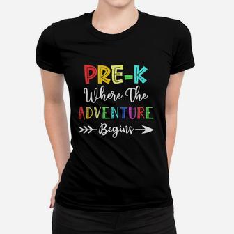 Pre K Where The Adventure Begins Teachers Women T-shirt | Crazezy UK