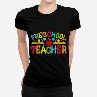 Preschool Teacher Preschool Teachers Back To School Teacher Women T-shirt | Crazezy CA
