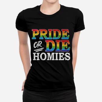 Pride Or Die Homies Lgbt Women T-shirt - Monsterry