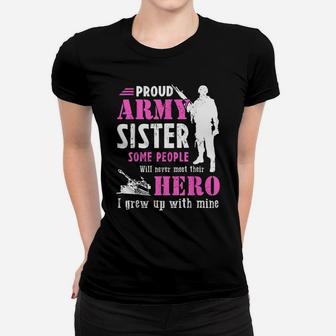 Proud Army Sister Some People Never Meet Their Hero Women T-shirt | Crazezy